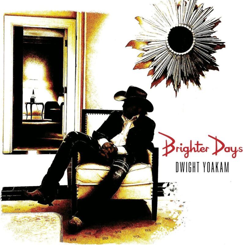 Britghter Days - Dwight Yoakam