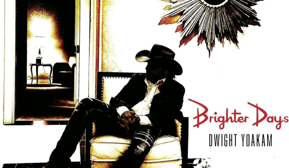 Brighter days di Dwight Yoakam